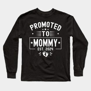 Promoted To Mommy Est 2024 Soon To Be Mom New Mommy 2024 Long Sleeve T-Shirt